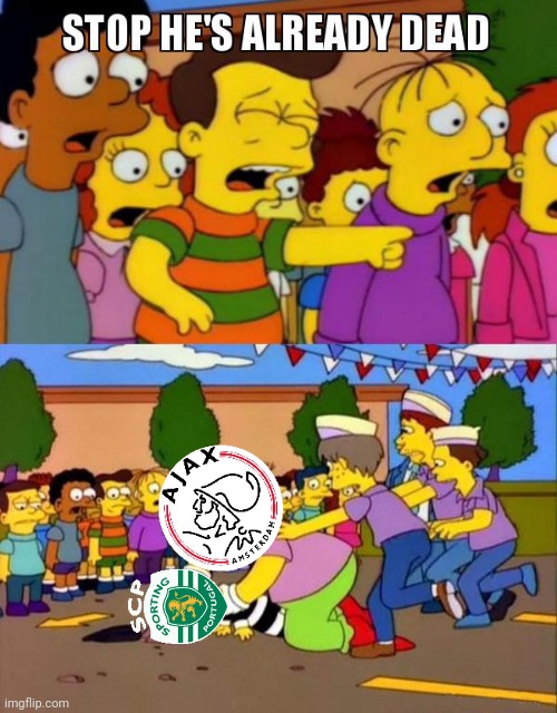 Sporting 1-5 Ajax | image tagged in stop he's already dead,sporting,ajax,champions league | made w/ Imgflip meme maker