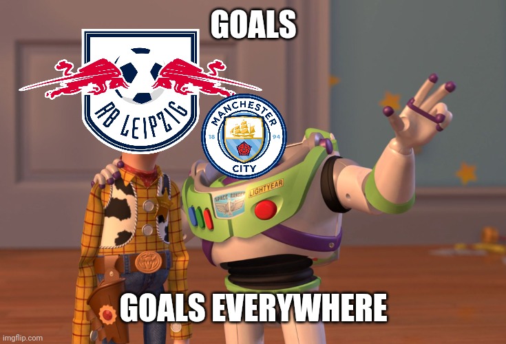 Man City 6-3 Leipzig. GOALS GALORE!!! | GOALS; GOALS EVERYWHERE | image tagged in memes,x x everywhere,manchester city,leipzig,champions league,toy story | made w/ Imgflip meme maker
