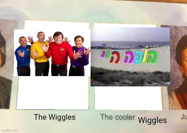 Who remembers this nostalgic israeli tv show? | The Wiggles; Wiggles | image tagged in memes,the cooler daniel,the wiggles,israel | made w/ Imgflip meme maker