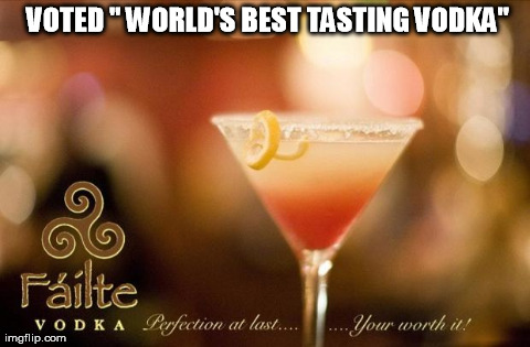 VOTED " WORLD'S BEST TASTING VODKA" | made w/ Imgflip meme maker