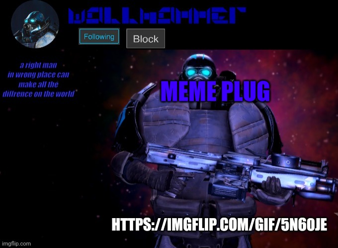 wallhammer | MEME PLUG; HTTPS://IMGFLIP.COM/GIF/5N60JE | image tagged in wallhammer | made w/ Imgflip meme maker
