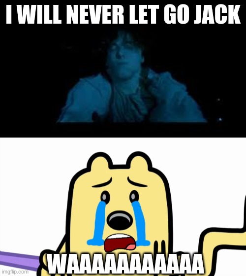 Wubbzy Crying Over Jack Daeth Scene | I WILL NEVER LET GO JACK; WAAAAAAAAAAA | image tagged in a characters that crying of jack death,titanic,wubbzy,memes | made w/ Imgflip meme maker