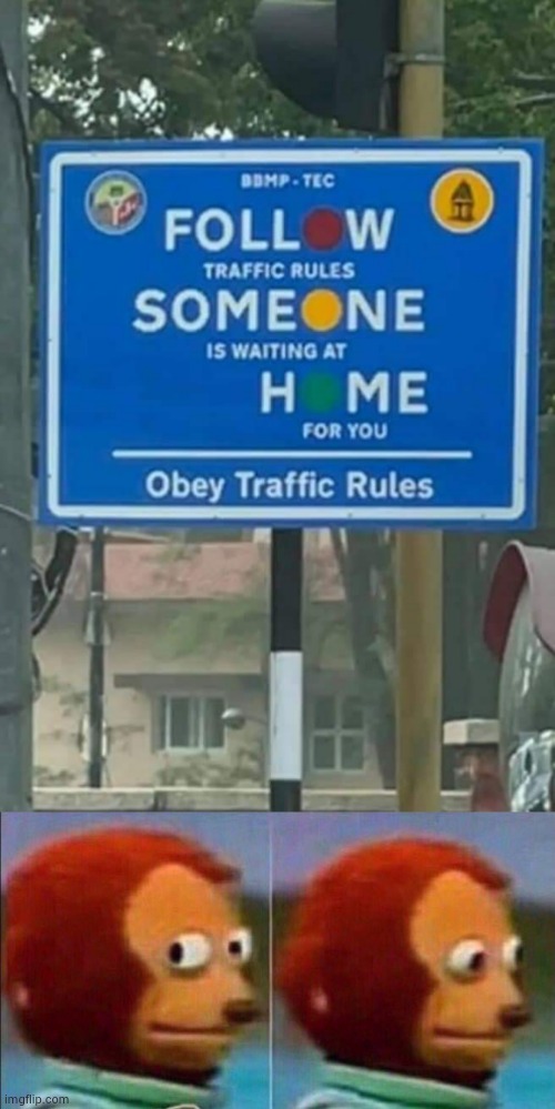 image tagged in follow someone home traffic sign,monkey looking away | made w/ Imgflip meme maker