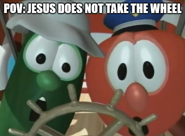 Jesus take the wheel! | POV: JESUS DOES NOT TAKE THE WHEEL | image tagged in jesus,christ,dank,christian,memes,r/dankchristianmemes | made w/ Imgflip meme maker
