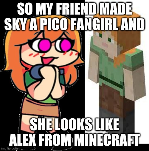 credit to bluesponge_444 |  SO MY FRIEND MADE SKY A PICO FANGIRL AND; SHE LOOKS LIKE ALEX FROM MINECRAFT | image tagged in discord,sky fnf,friday night funkin,minecraft | made w/ Imgflip meme maker
