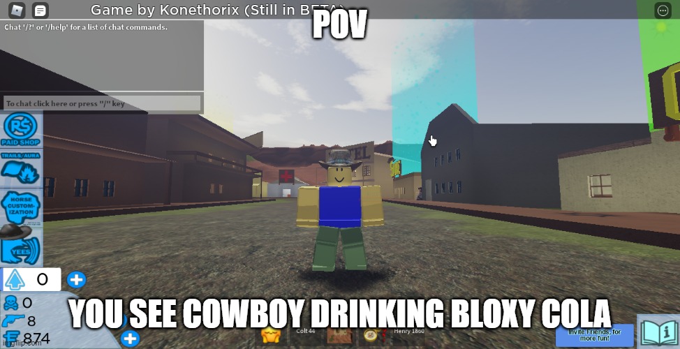 cowboy | POV; YOU SEE COWBOY DRINKING BLOXY COLA | image tagged in cowboy | made w/ Imgflip meme maker