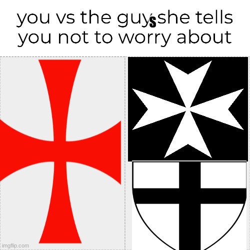 deus vult | S | image tagged in just a joke,crusades | made w/ Imgflip meme maker