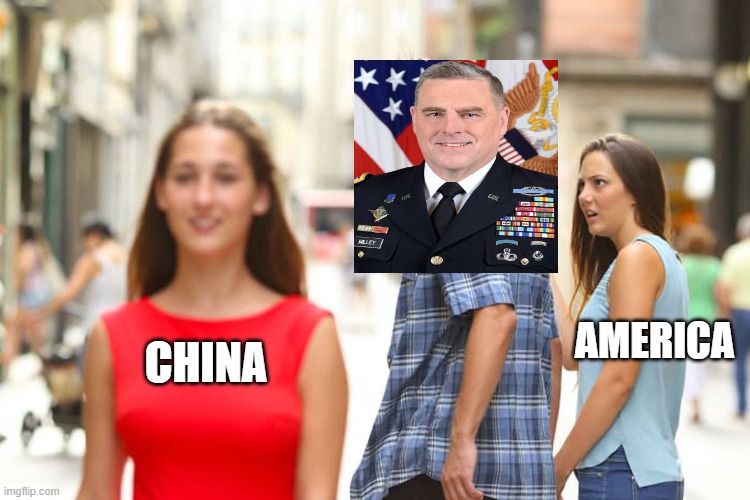 Distracted Gen. Milley | AMERICA; CHINA | image tagged in memes,distracted boyfriend,china,communism,woke,media bias | made w/ Imgflip meme maker