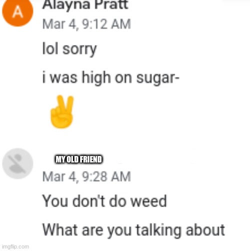 LMAO I FORGOT ABOUT THIS! | MY OLD FRIEND | made w/ Imgflip meme maker