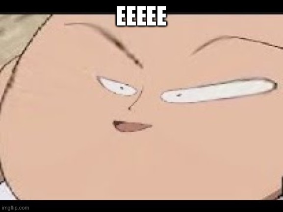 EEEEEEEEEEEEEEEEEE | EEEEE | image tagged in eeeeeeeeeeeeeeeeee | made w/ Imgflip meme maker