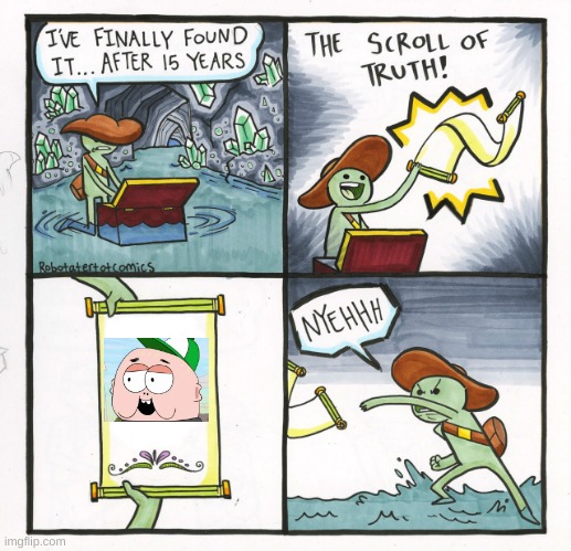 The Scroll Of Truth | image tagged in memes,the scroll of truth | made w/ Imgflip meme maker