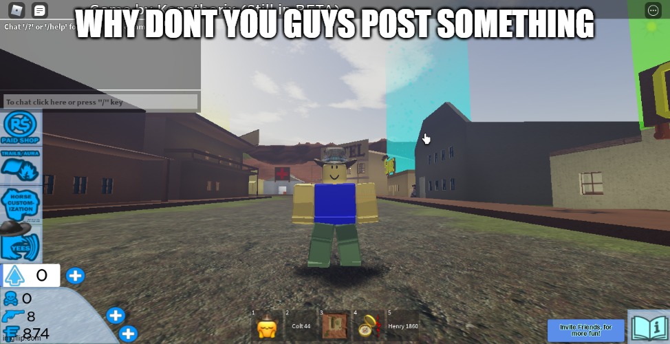 cowboy | WHY DONT YOU GUYS POST SOMETHING | image tagged in cowboy | made w/ Imgflip meme maker