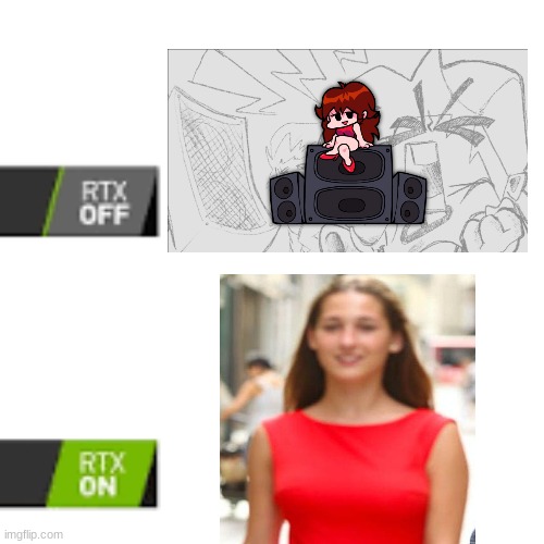 RTX off and RTX on | image tagged in rtx on and off,distracted boyfriend,friday night funkin,fnf,girlfriend,meme | made w/ Imgflip meme maker