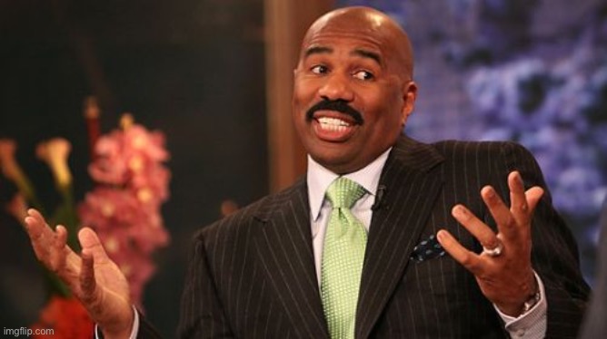 Steve Harvey Meme | image tagged in memes,steve harvey | made w/ Imgflip meme maker