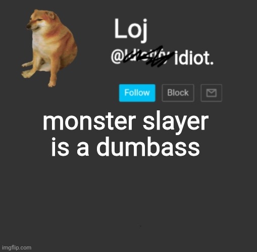 if he flags the image tell me | monster slayer is a dumbass | image tagged in stolen announcement template | made w/ Imgflip meme maker