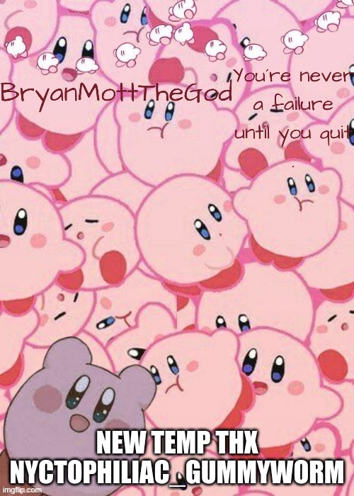 new temp | NEW TEMP THX NYCTOPHILIAC_GUMMYWORM | image tagged in nyctophiliac_gummyworm temp for me | made w/ Imgflip meme maker