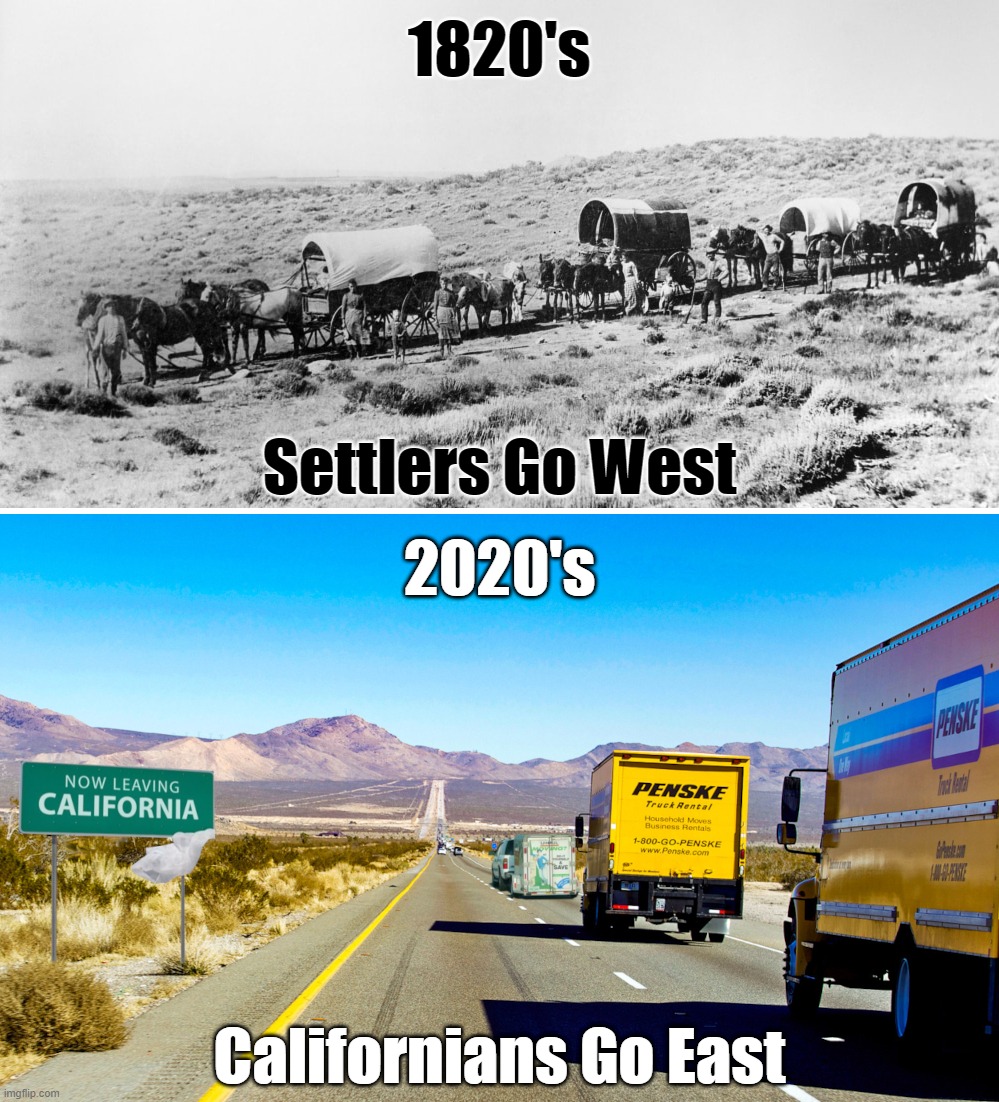 On the Wagon Trail.. | 1820's; Settlers Go West; 2020's; Californians Go East | image tagged in settlers,californians,recall,crime,homeless,communist socialist | made w/ Imgflip meme maker