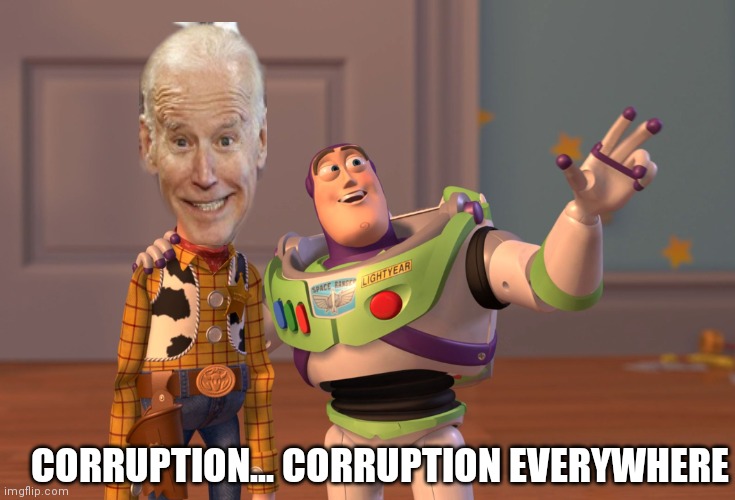 X, X Everywhere Meme | CORRUPTION... CORRUPTION EVERYWHERE | image tagged in memes,x x everywhere | made w/ Imgflip meme maker