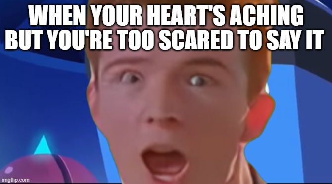 Rick Astley, but he's the blue wisp | WHEN YOUR HEART'S ACHING; BUT YOU'RE TOO SCARED TO SAY IT | image tagged in rick astley,sonic colors,blue wisp | made w/ Imgflip meme maker