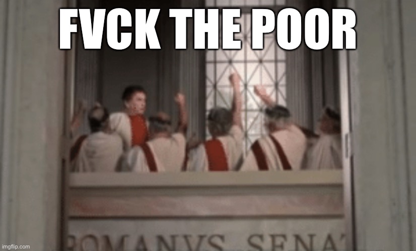 Fuck the poor | FVCK THE POOR | image tagged in fuck the poor | made w/ Imgflip meme maker