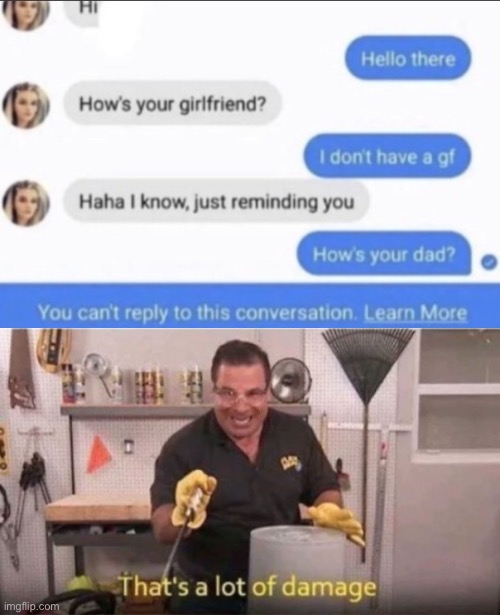 Ouch! | image tagged in now that's a lot of damage,memes,ouch,roasted,funny | made w/ Imgflip meme maker