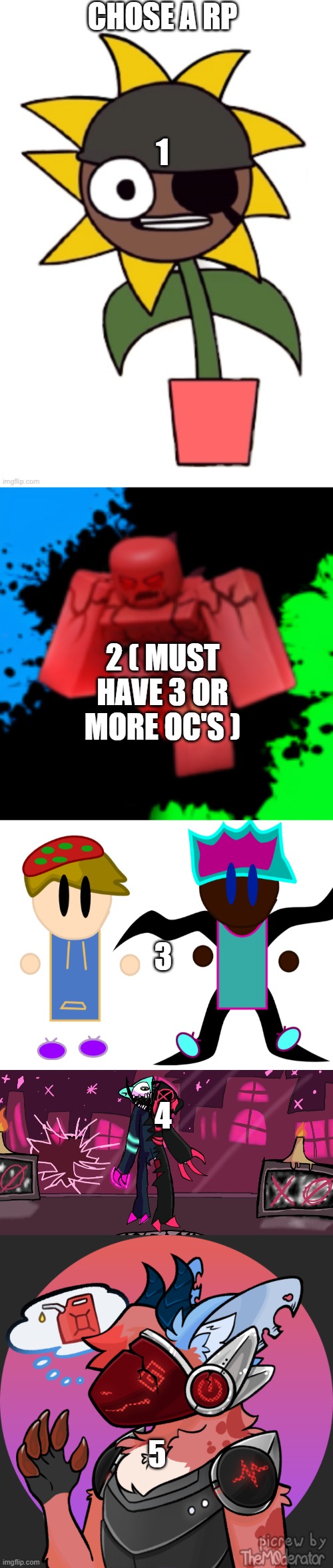 CHOSE A RP; 1; 2 ( MUST HAVE 3 OR MORE OC'S ); 3; 4; 5 | image tagged in demoflower,strangler | made w/ Imgflip meme maker