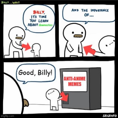 image tagged in anime,downvote,billy learning about money,important,memes,billy wait | made w/ Imgflip meme maker