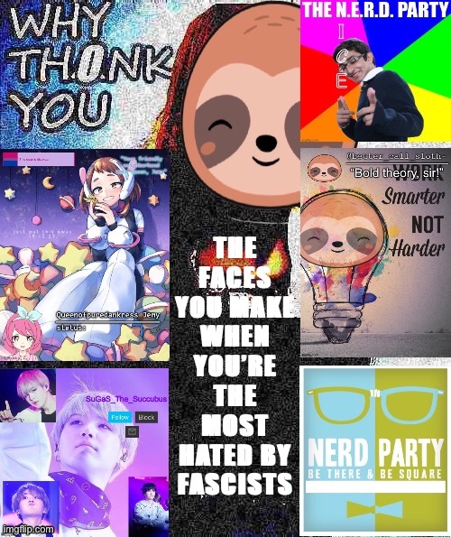 Why thonk you fascists, for hyping our Party. :) | image tagged in nerd party hated by fascists,fascist,fascists,nerd party,nerds,imgflip_presidents | made w/ Imgflip meme maker