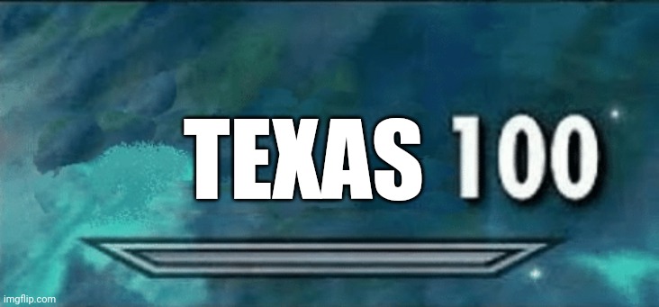 Skyrim skill meme | TEXAS | image tagged in skyrim skill meme | made w/ Imgflip meme maker