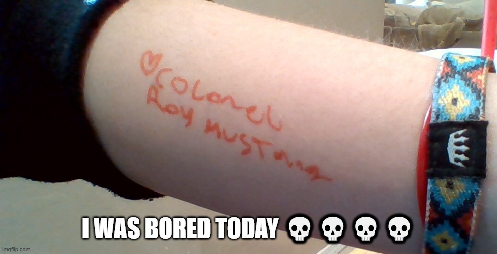 I WAS BORED TODAY 💀💀💀💀 | made w/ Imgflip meme maker