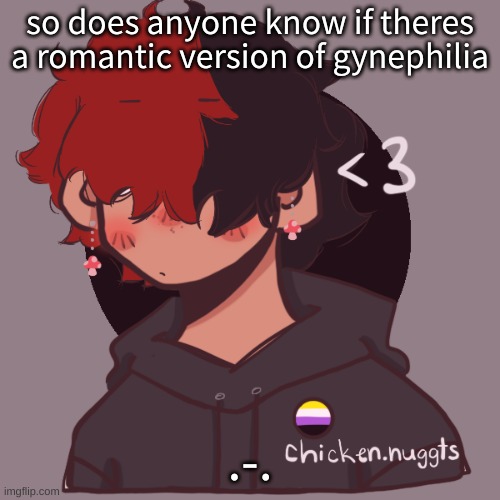 H e l p | so does anyone know if theres a romantic version of gynephilia; .-. | image tagged in i dont have a picrew problem you have a picrew problem | made w/ Imgflip meme maker