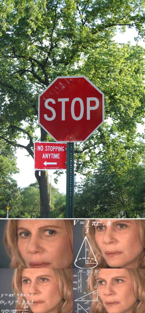 wait wut | image tagged in math lady/confused lady,you had one job,confusing,stop sign,no stopping anytime | made w/ Imgflip meme maker