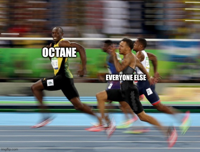 Usain Bolt running | OCTANE; EVERYONE ELSE | image tagged in usain bolt running,apex legends,gaming,video games,online gaming | made w/ Imgflip meme maker