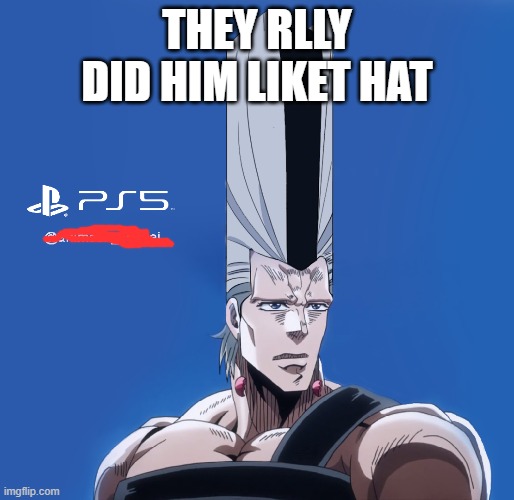 misstake in the text but iam lazy to fix them | THEY RLLY DID HIM LIKET HAT | made w/ Imgflip meme maker