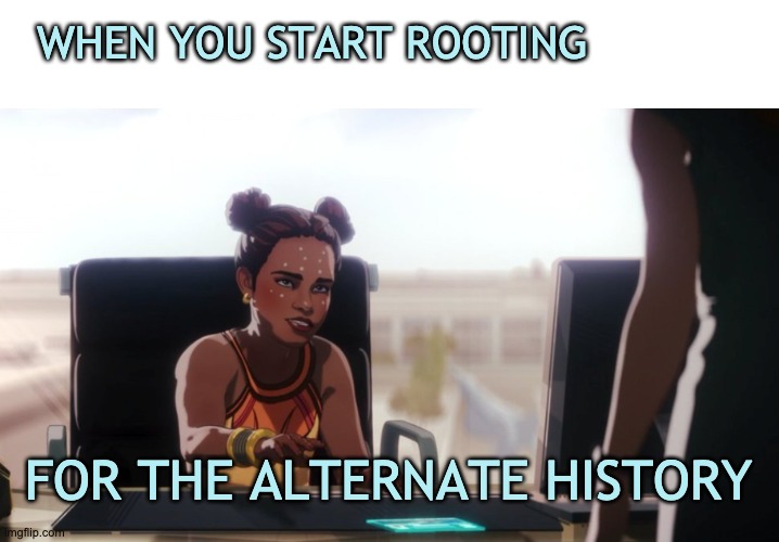 What if Episode 6 was a thrill ride (not always a happy one, tho) | WHEN YOU START ROOTING; FOR THE ALTERNATE HISTORY | image tagged in mcu,fanfiction,black panther,what if | made w/ Imgflip meme maker