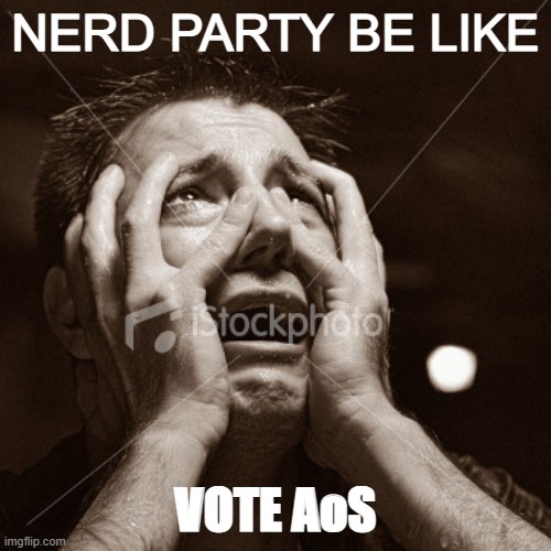 NERD PARTY BE LIKE; VOTE AoS | made w/ Imgflip meme maker