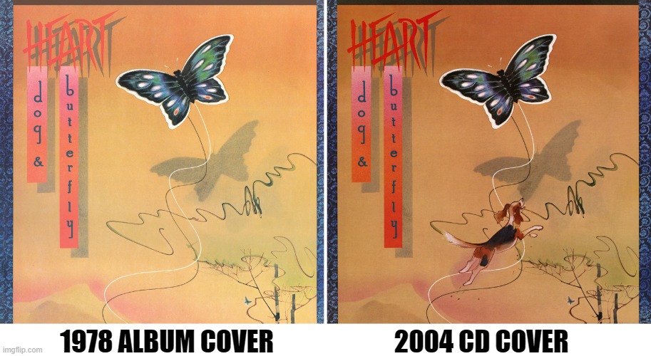 ▬▬ comment specific to my dog and butterfly meme | 1978 ALBUM COVER                        2004 CD COVER | image tagged in music,comment | made w/ Imgflip meme maker