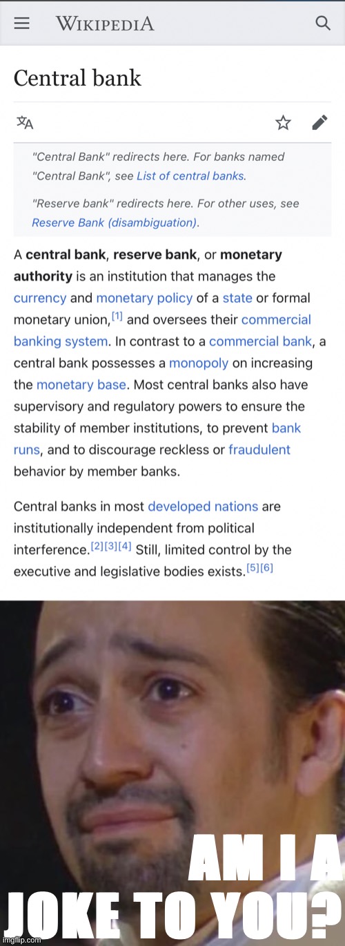 AM I A JOKE TO YOU? | image tagged in central bank wikipedia definition,sad hamilton | made w/ Imgflip meme maker