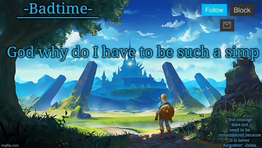Botw announcement | God why do I have to be such a simp | image tagged in botw announcement | made w/ Imgflip meme maker