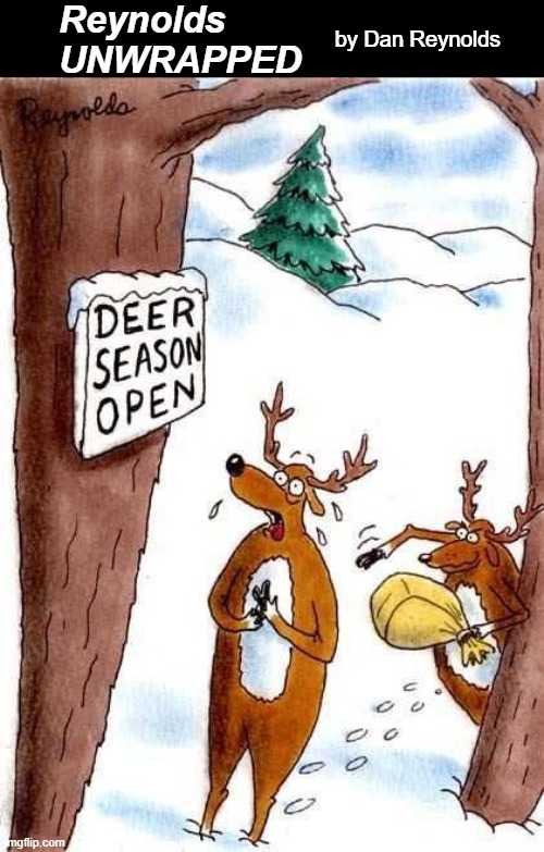 Oh, deer! | Reynolds
UNWRAPPED; by Dan Reynolds | image tagged in comic,deer,hunting season,prank,scare,hunting | made w/ Imgflip meme maker