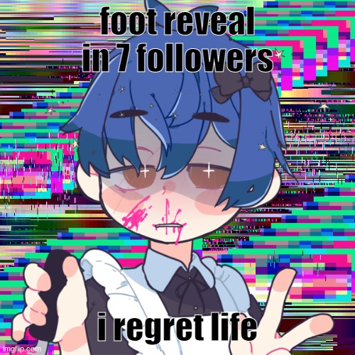 honu is mafia | foot reveal in 7 followers; i regret life | image tagged in honu is mafia | made w/ Imgflip meme maker