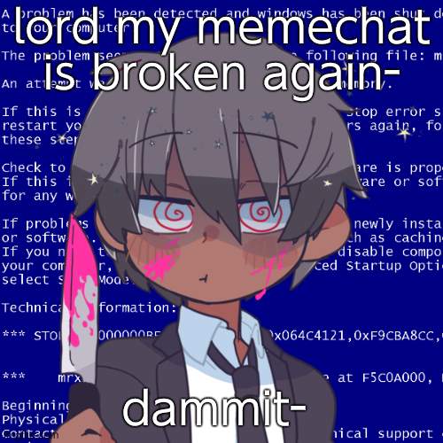 Im mafia BITCH | lord my memechat is broken again-; dammit- | image tagged in im mafia bitch | made w/ Imgflip meme maker