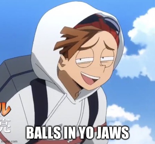 B-b-b-balls In Yo Jaws - Imgflip