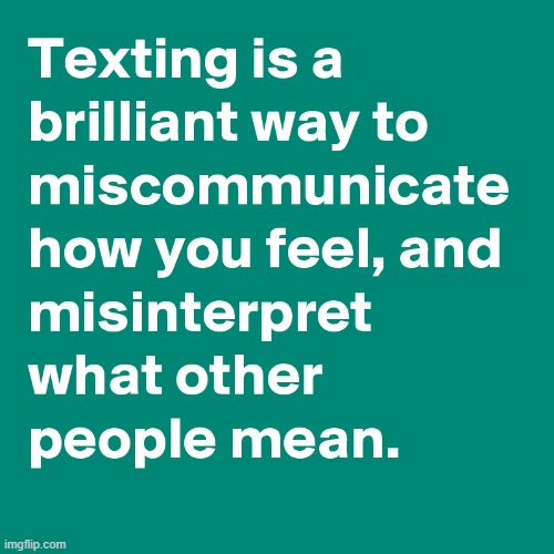 ◄► Reaction: Texting is miscommunication | image tagged in texting,confusion,wrong,meaning,comment,reaction | made w/ Imgflip meme maker