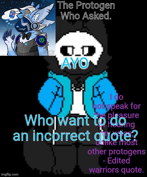 Protogen template | AYO; Who want to do an incorrect quote? | image tagged in protogen template | made w/ Imgflip meme maker