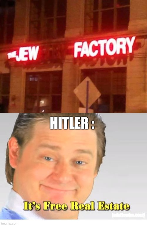 :) | HITLER : | image tagged in it's free real estate,memes,funny,gifs,not really a gif,oh wow are you actually reading these tags | made w/ Imgflip meme maker