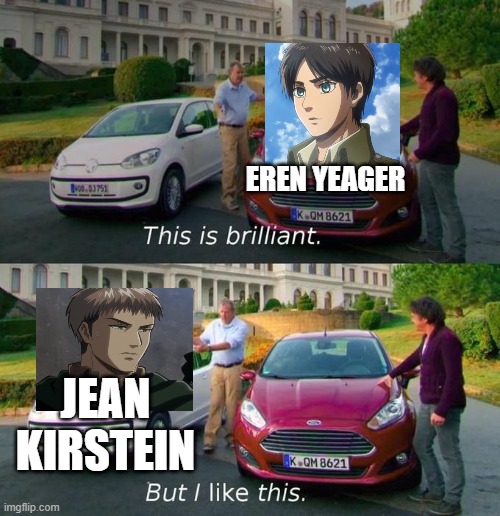 When everyone's favorite Attack on Titan Character have rating | EREN YEAGER; JEAN KIRSTEIN | image tagged in this is brilliant but i like this,attack on titan | made w/ Imgflip meme maker