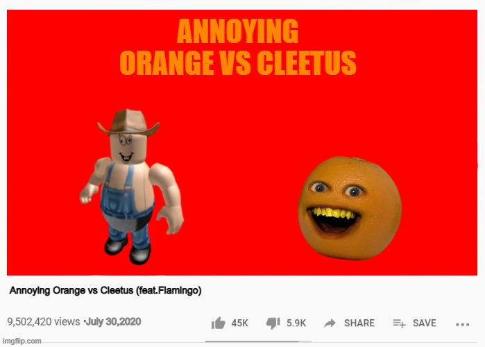 Annoying Orange vs Cleetus | ANNOYING ORANGE VS CLEETUS; Annoying Orange vs Cleetus (feat.Flamingo); July 30,2020 | image tagged in annoying orange,vs,cleetus,flamingo,albert | made w/ Imgflip meme maker