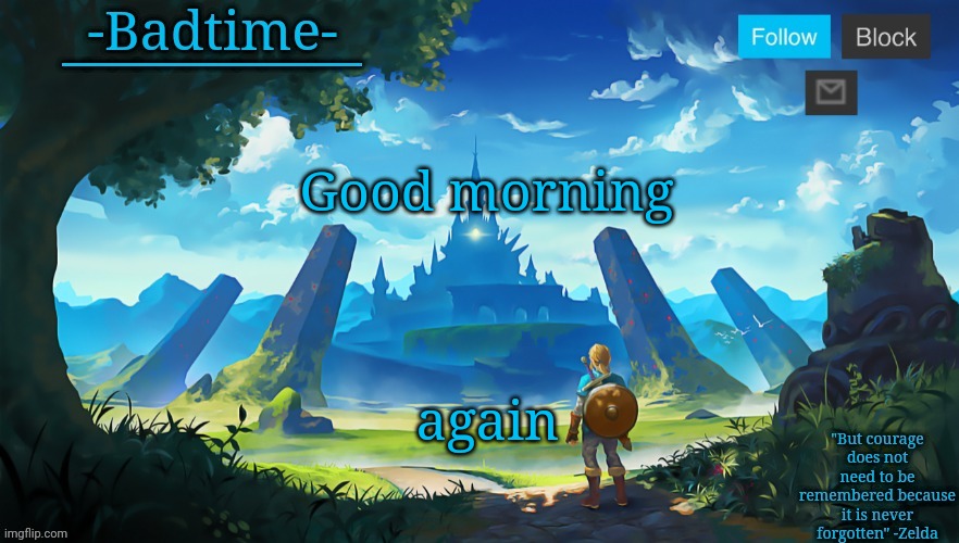 Botw announcement | Good morning; again | image tagged in botw announcement | made w/ Imgflip meme maker