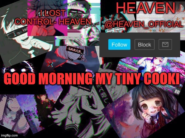 another day of Useless info | GOOD MORNING MY TINY COOKI | image tagged in heavenly | made w/ Imgflip meme maker